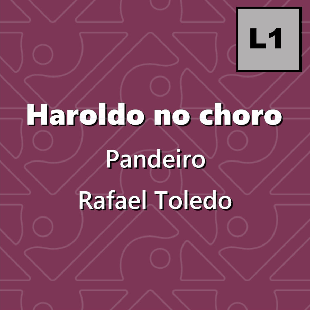 Haroldo no choro, Pandeiro - Level 1