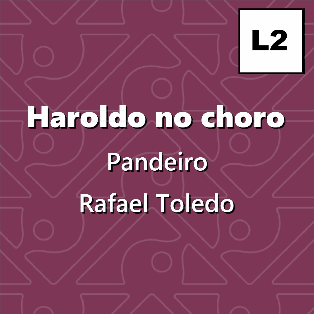 Haroldo no choro, Pandeiro - Level 2