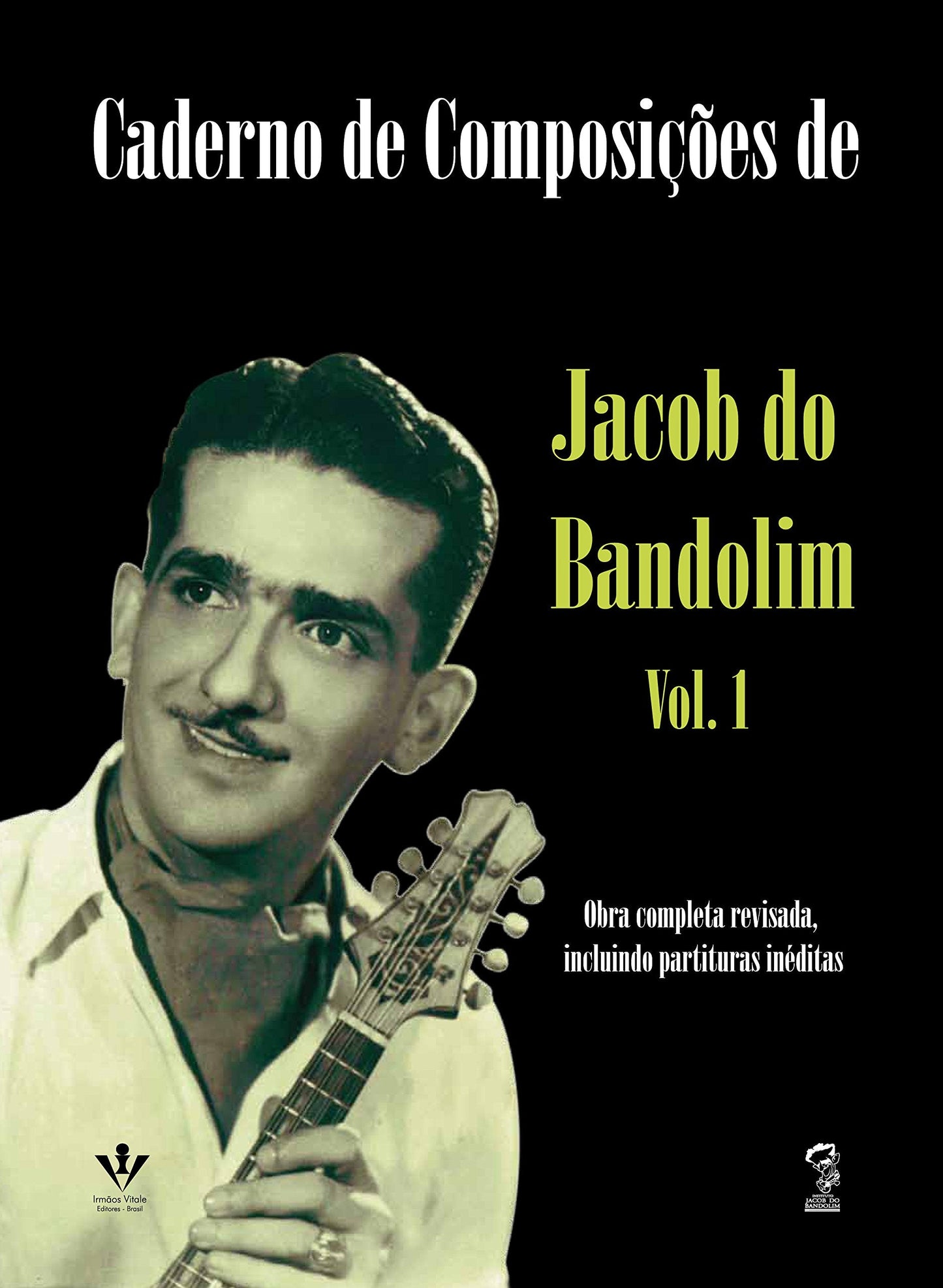 Collected Compositions of Jacob do Bandolim - Vol. 1