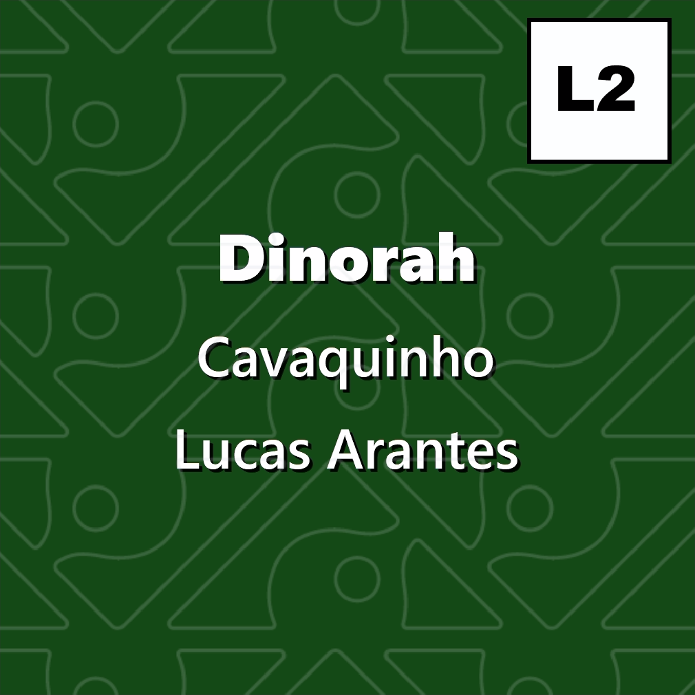 Dinorah, Cavaquinho, Level 2