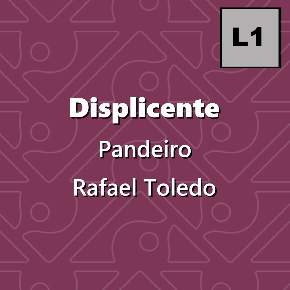 Displicente, Pandeiro - Level 1