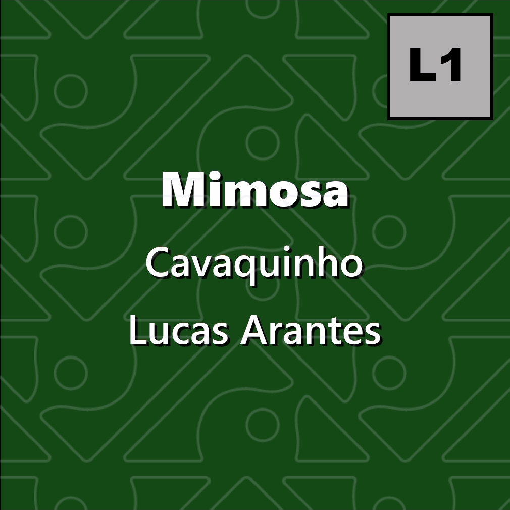 Mimosa, Cavaquinho - Level 1
